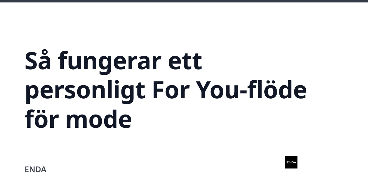Rubriken "Så fungerar ett personligt For You-flöde för mode" i mörk text på vit bakgrund